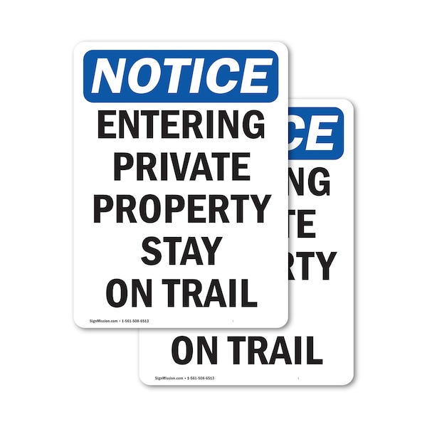Signmission Entering Private Property Stay On Trail OSHA Notice Sign, Vinyl Decal, 7in W x 10in L, 2PK OS-2PACK-NS-D-710-V-12091 - main